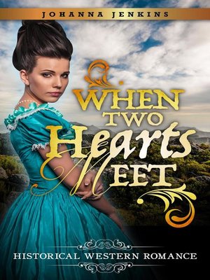 cover image of When Two Hearts Meet--Clean Historical Western Romance